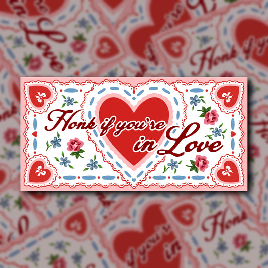 Honk if You're in Love - Bumper Sticker